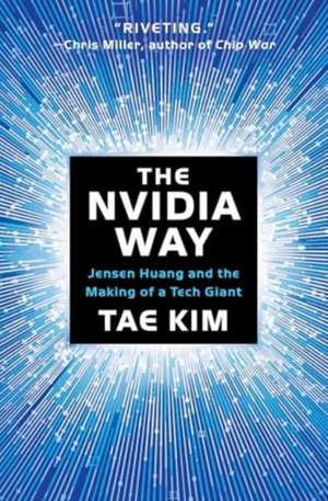 The Nvidia Way de Tae Kim