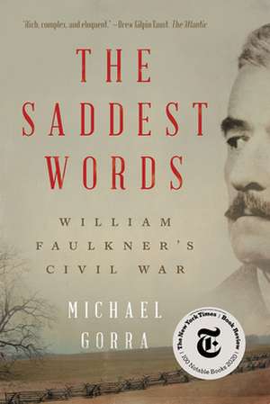 The Saddest Words – William Faulkner′s Civil War de Michael Gorra