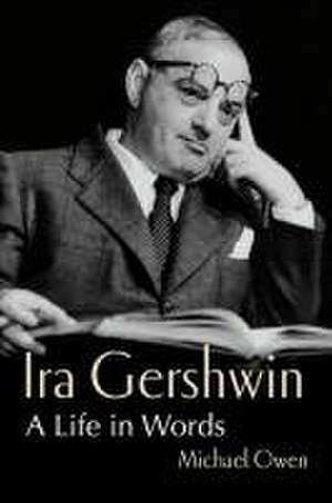 Ira Gershwin de Michael Owen