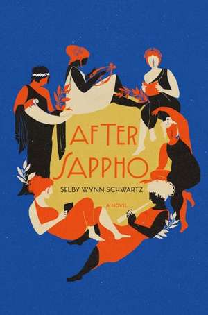 After Sappho – A Novel de Selby Wynn Schwartz