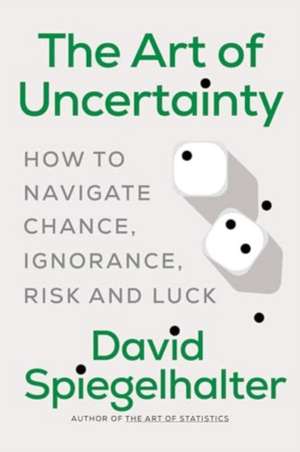 The Art of Uncertainty de David Spiegelhalter