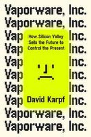 Vaporware, Inc. de David Karpf