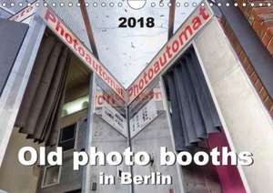 Old photo booths in Berlin 2018 / UK-Version (Wall Calendar 2018 DIN A4 Landscape) de Schröer Schröer Design