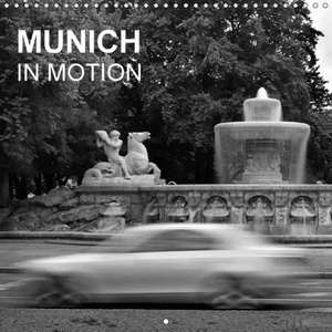 Munich in Motion (Wall Calendar 2018 300 × 300 mm Square) Dieser erfolgreiche Kalender wurde dieses Jahr mit gleichen Bildern und aktualisiertem Kalendarium wiederveröffentlicht. de Jürgen Fischer