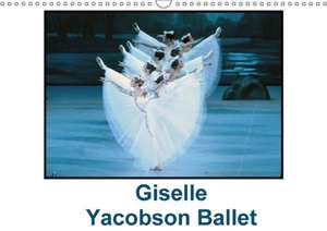 Giselle Yacobson Ballet (Calendrier mural 2018 DIN A3 horizontal) de Alain Hanel - photographe de spectacle