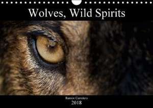 Wolves, Wild Spirits (Wall Calendar 2018 DIN A4 Landscape) de Ramon Carretero