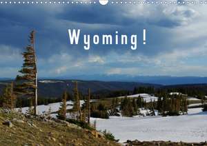 Wyoming! / UK-Version (Wall Calendar 2020 DIN A3 Landscape) de Claudio Del Luongo