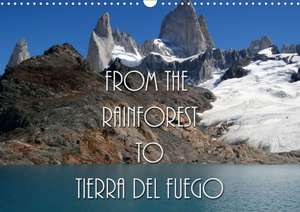 From the Rainforest to Tierra del Fuego (Wall Calendar 2020 DIN A3 Landscape) de K. A. Flori0