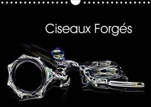 Ciseaux Forgés (Calendrier mural 2020 DIN A4 horizontal) de Nupho Nihat Uysal Photography