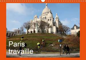 Paris travaille (Calendrier mural 2020 DIN A3 horizontal) de Capella Mp