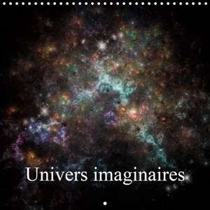 Univers imaginaires (Calendrier mural 2020 300 × 300 mm Square) de Alain Gaymard