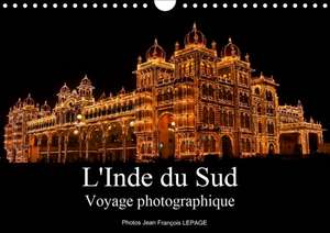 L'inde du Sud Voyage photographique (Calendrier mural 2020 DIN A4 horizontal) de Jean François LEPAGE