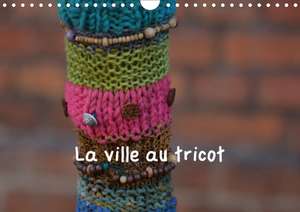 La ville au tricot (Calendrier mural 2020 DIN A4 horizontal) de Martina Busch