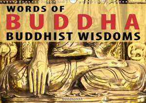 WORDS OF BUDDHA BUDDHIST WISDOMS (Wall Calendar 2020 DIN A3 Landscape) de K. A. Buddhaart