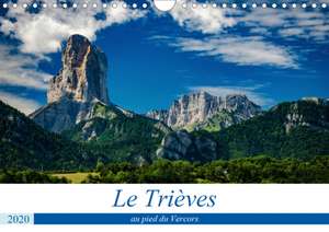 Le Trièves, au pied du Vercors (Calendrier mural 2020 DIN A4 horizontal) de Alain Gaymard