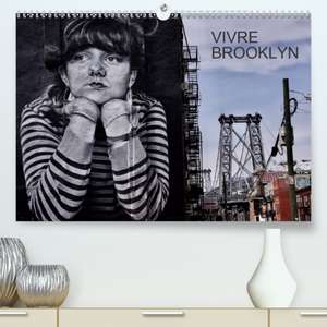 VIVRE BROOKLYN(Premium, hochwertiger DIN A2 Wandkalender 2020, Kunstdruck in Hochglanz) de Jean Luc ROLLIER