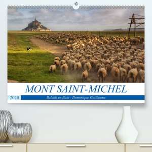 SAINT-MICHEL, le mont et la baie(Premium, hochwertiger DIN A2 Wandkalender 2020, Kunstdruck in Hochglanz) de Dominique Guillaume