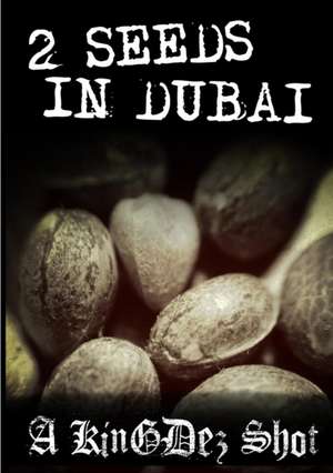 2 Seeds in Dubai! de Kingdez Borejszo