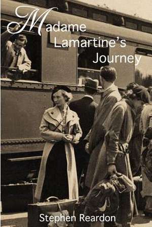 Madame Lamartine's Journey de Stephen Reardon