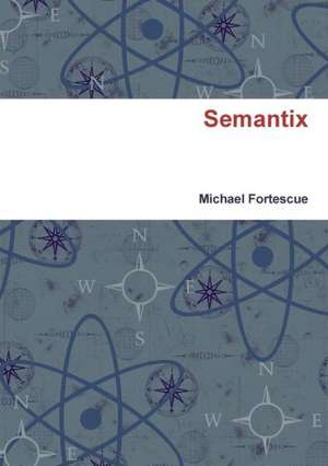 Semantix de Michael Fortescue