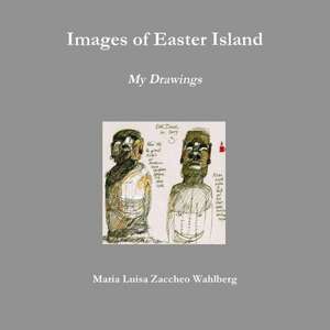 Images of Easter Island de Maria Luisa Zaccheo Wahlberg