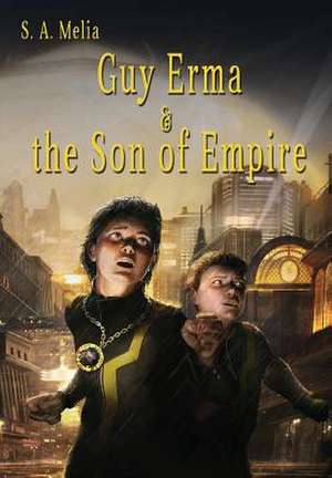 Guy Erma and the Son of Empire de Sally Ann Melia