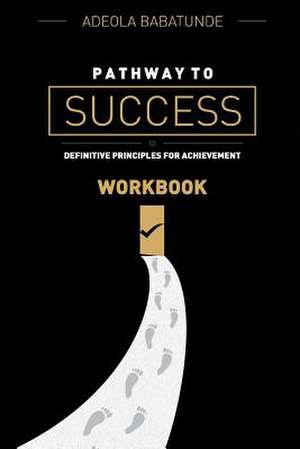 Pathway to Success (Workbook) de Adeola Babatunde