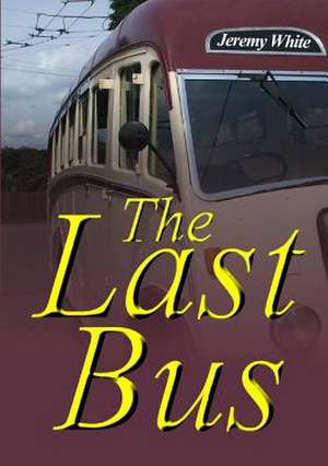 The Last Bus de Jeremy White