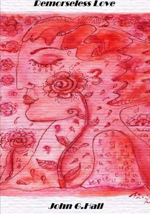 Remorseless Love de John G. Hall
