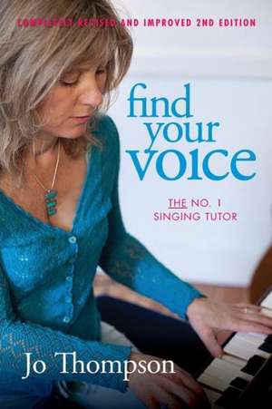 Find Your Voice - The No. 1 Singing Tutor de JO THOMPSON