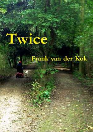 Twice de Frank Van Der Kok