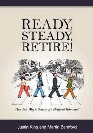 Ready, Steady, Retire! de Justin King