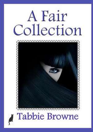 A Fair Collection de Tabbie Browne