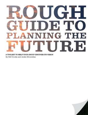 Rough Guide to Planning the Future de Bill Crooks