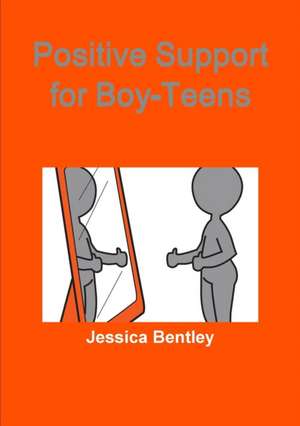 Positive Support for Boy-Teens de Jessica Bentley