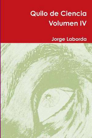 Quilo de Ciencia Volumen IV de Jorge Laborda