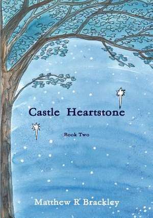 Castle Heartstone Book Two de Matthew R. Brackley