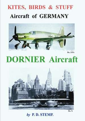 Kites, Birds & Stuuf - Aircraft of Germany - Dornier Aircraft de P. D. Stemp