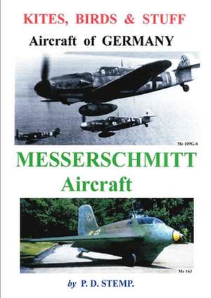 Kites, Birds & Stuff - Aircraft of Germany - Messerschmitt Aircraft de P. D. Stemp