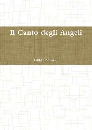 Il Canto Degli Angeli de Leila Somazzi