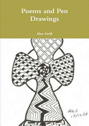 Poems and Pen Drawings de Alan Swift