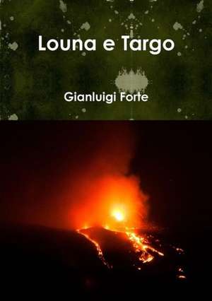 Louna E Targo de Gianluigi Forte