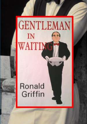 Gentleman in Waiting de Ronald Griffin