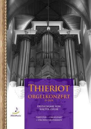 Orgelkonzert D-Dur (Hrsg.: Walter Zielke) de Ferdinand Thieriot