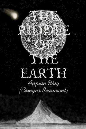 THE RIDDLE OF THE EARTH Paperback de Comyns Beaumont As Appian Way