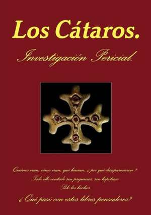 Los Cataros. Informe Pericial. de Jos Espinosa De Los Monteros Sarmiento