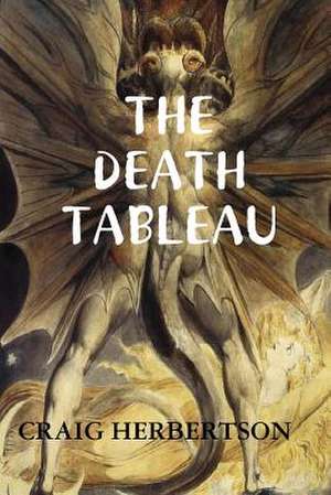 The Death Tableau de Craig Herbertson