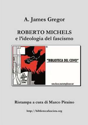 Roberto Michels E L'Ideologia del Fascismo de Marco Piraino