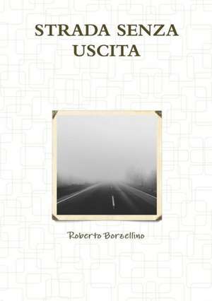 Strada Senza Uscita de Roberto Borzellino