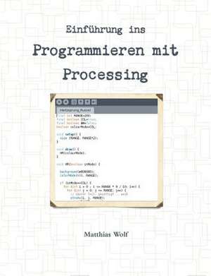 Wolf, M: Einführung ins Programmieren mit Processing